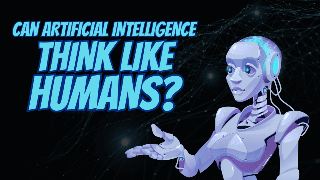 Can Artificial Intelligence think like humans